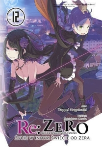 Re: Zero - Życie w innym świecie od zera 12 (light novel)