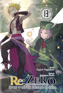 Re: Zero - Życie w innym świecie od zera 13 (light novel)