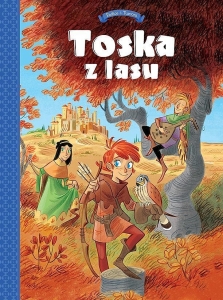 Toska z lasu 1 - Panny, złodzieje, rycerze i minstrele