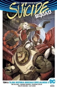 Odrodzenie - Suicide Squad - Oddział Samobójców 6: Tajna historia oddziału specjalnego X