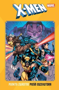X-Men - Punkty zwrotne. Pieśń egzekutora