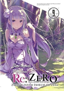 Re: Zero - Życie w innym świecie od zera 09 (light novel)