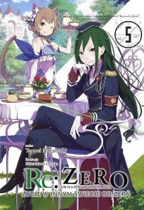 Re: Zero - Życie w innym świecie od zera 05 (light novel)